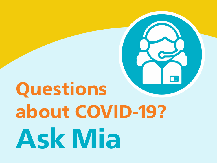 Gráfico que dice: ¿Tiene preguntas sobre la COVID-19? Pregúntale a Mia